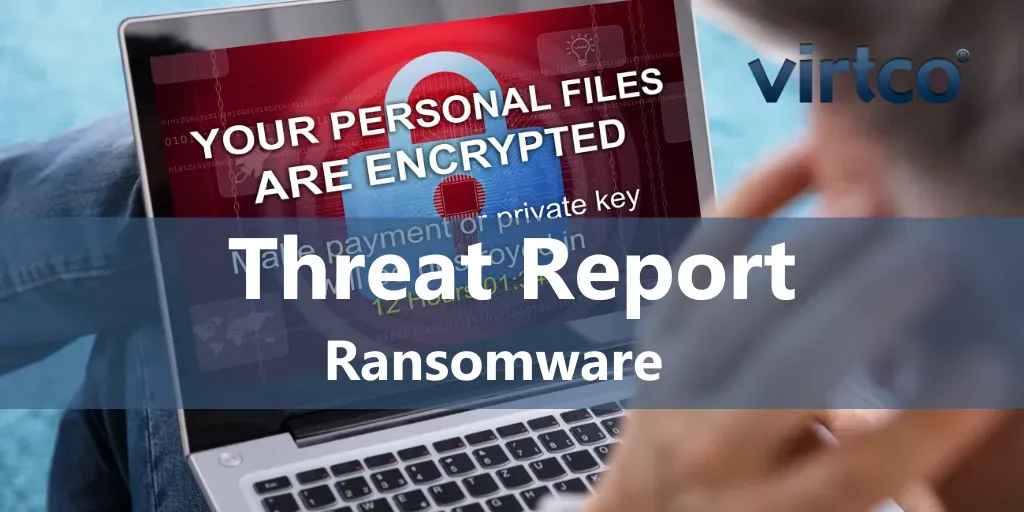 Virtco Threat Report - Ransomware